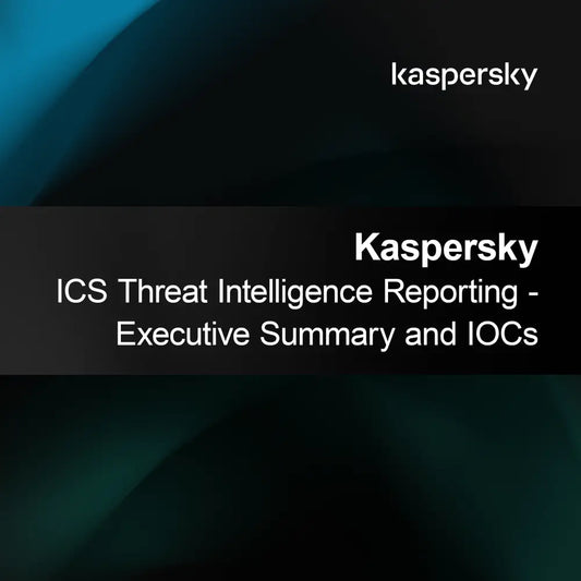 Kaspersky ICS Threat Intelligence Rapportage - Samenvatting voor het management en IOCs